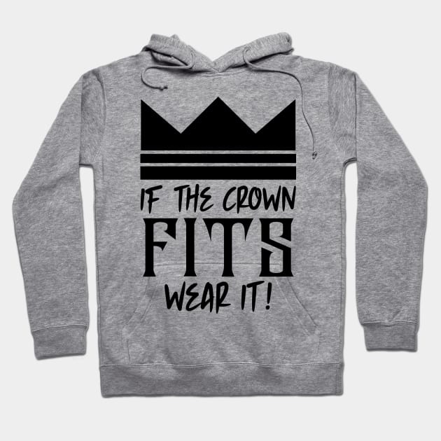 If the crown fits wear it Hoodie by colorsplash